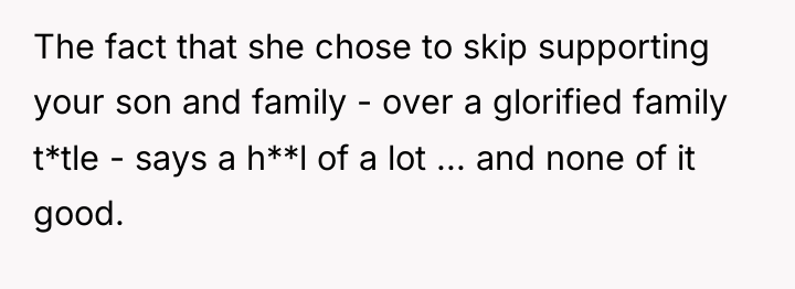 The fact that she chose to skip supporting your son...