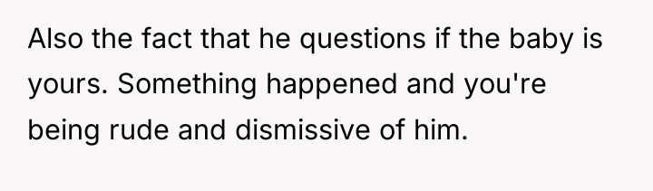 Also the fact that he questions if the baby is...