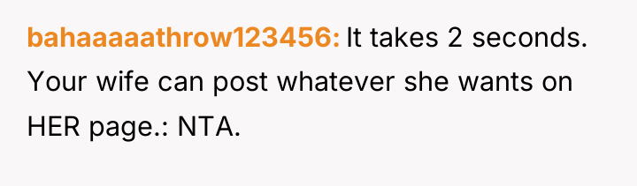 bahaaaaathrow123456 It takes 2 seconds. Your wife can post whatever...
