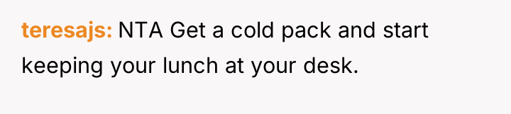 teresajs NTA Get a cold pack and start keeping your...