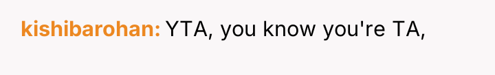 kishibarohan YTA, you know you're TA,