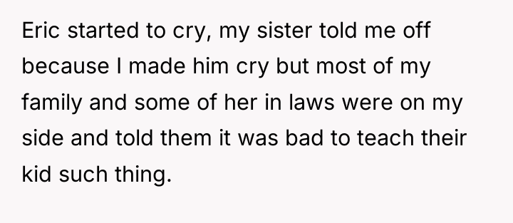 Eric started to cry, my sister told me off because...
