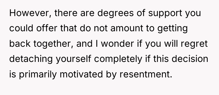 However, there are degrees of support you could offer that...