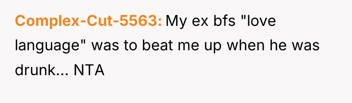 Complex-Cut-5563 My ex bfs "love language" was to beat me...