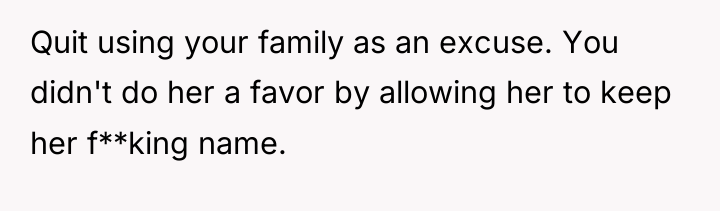 Quit using your family as an excuse. You didn't do...