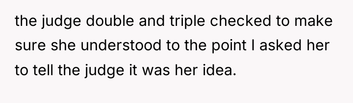 the judge double and triple checked to make sure she...