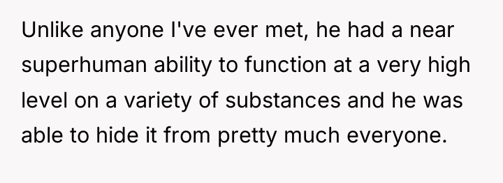 Unlike anyone I've ever met, he had a near superhuman...