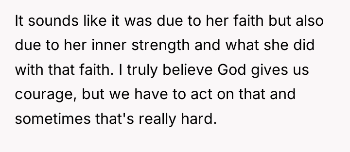 It sounds like it was due to her faith but...