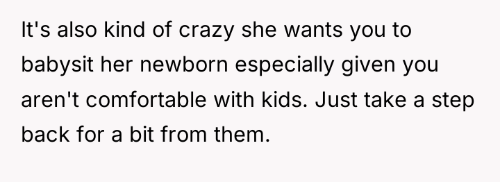 It's also kind of crazy she wants you to babysit...