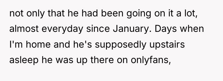 not only that he had been going on it a...