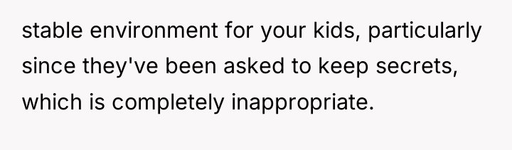 stable environment for your kids, particularly since they've been asked...