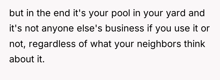 but in the end it's your pool in your yard...