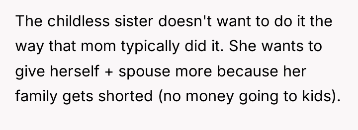 The childless sister doesn't want to do it the way...