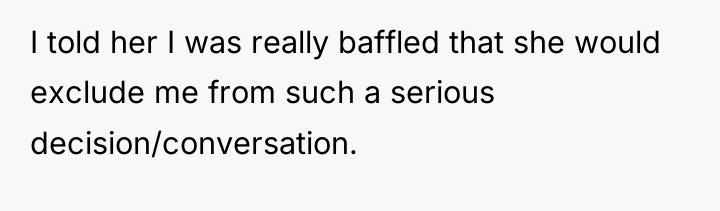 I told her I was really baffled that she would...