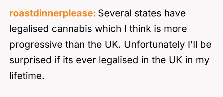 roastdinnerplease Several states have legalised cannabis which I think is...