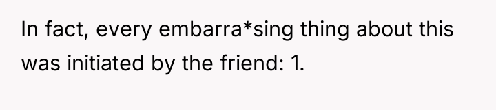In fact, every embarra*sing thing about this was initiated by...