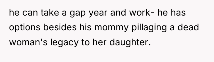 he can take a gap year and work- he has...
