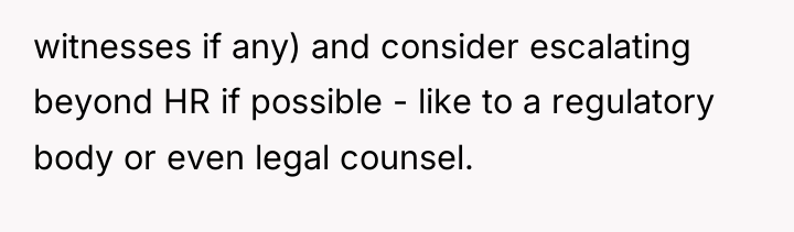 witnesses if any) and consider escalating beyond HR if possible...