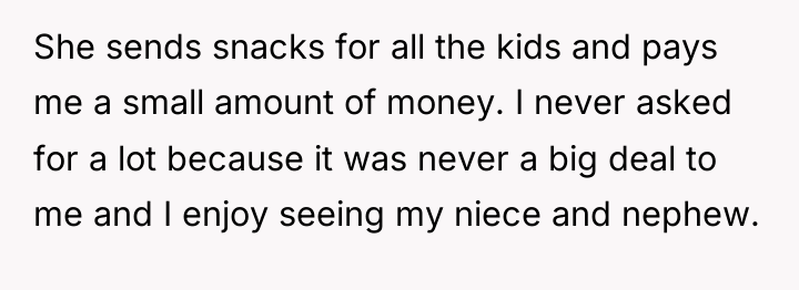 She sends snacks for all the kids and pays me...