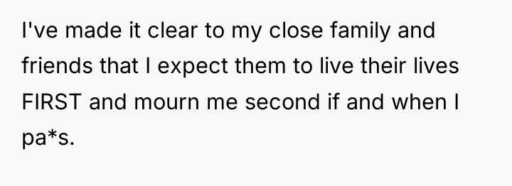 I've made it clear to my close family and friends...