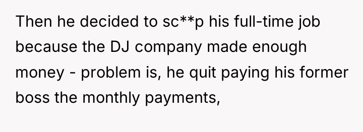 Then he decided to sc**p his full-time job because the...