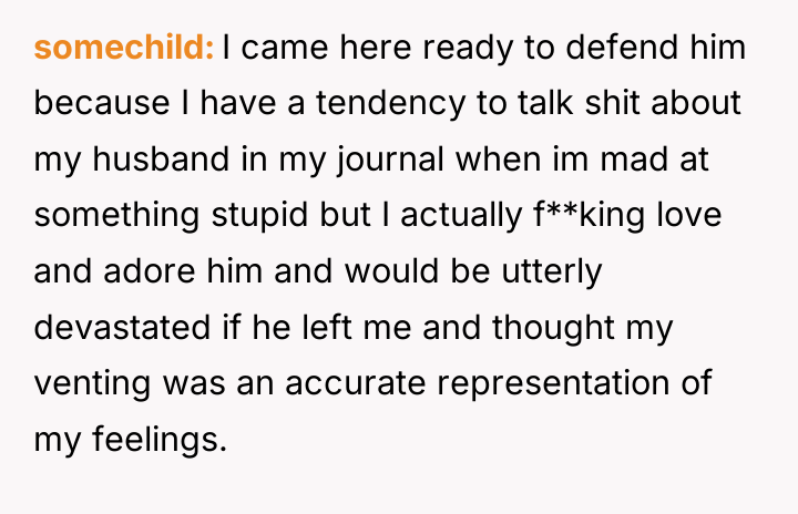 somechild I came here ready to defend him because I...