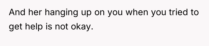 And her hanging up on you when you tried to...