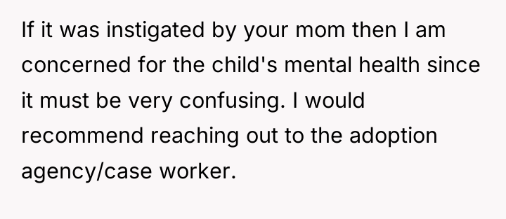 If it was instigated by your mom then I am...