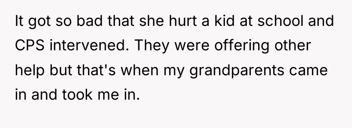 It got so bad that she hurt a kid at...