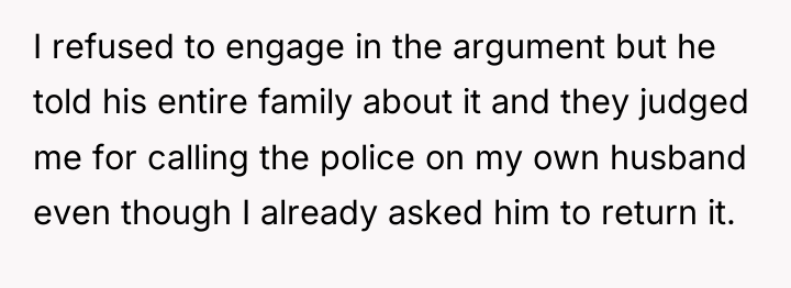 I refused to engage in the argument but he told...