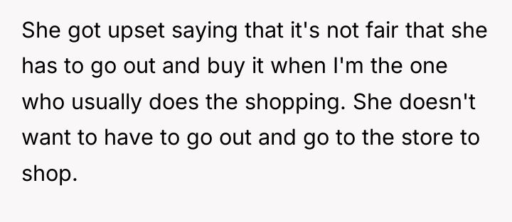 She got upset saying that it's not fair that she...