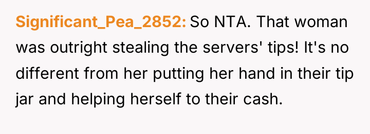 Significant_Pea_2852 So NTA. That woman was outright stealing the servers'...