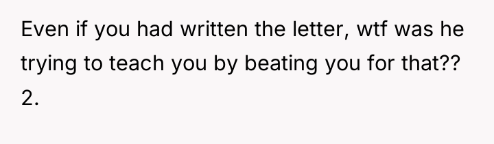 Even if you had written the letter, wtf was he...