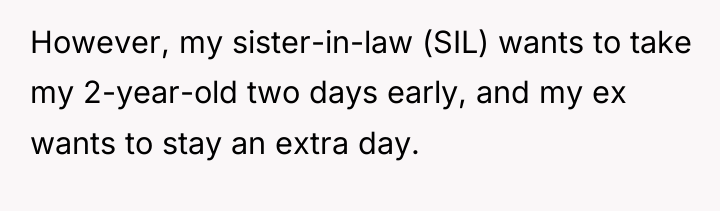 However, my sister-in-law (SIL) wants to take my 2-year-old two...