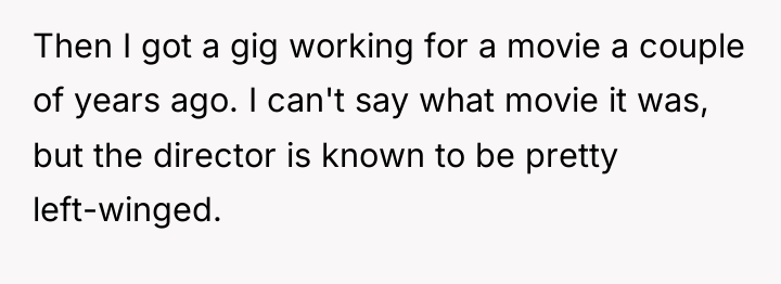 Then I got a gig working for a movie a...