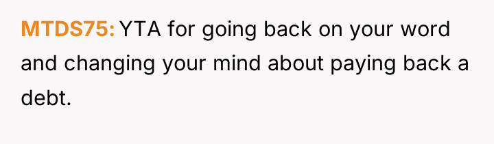 MTDS75 YTA for going back on your word and changing...