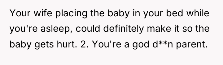 Your wife placing the baby in your bed while you're...