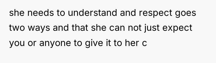 she needs to understand and respect goes two ways and...