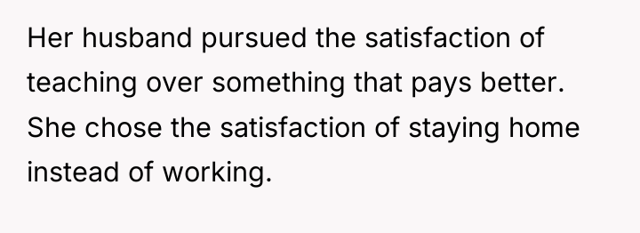 Her husband pursued the satisfaction of teaching over something that...