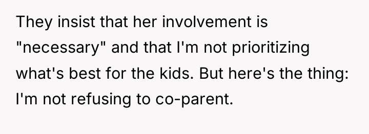 They insist that her involvement is "necessary" and that I'm...
