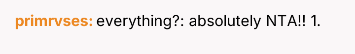primrvses everything?: absolutely NTA!! 1.