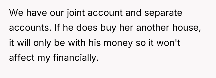 We have our joint account and separate accounts. If he...
