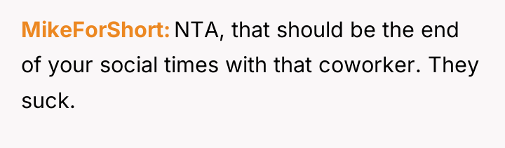 MikeForShort NTA, that should be the end of your social...