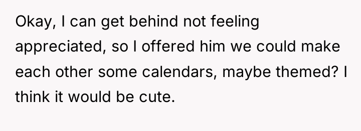 Okay, I can get behind not feeling appreciated, so I...