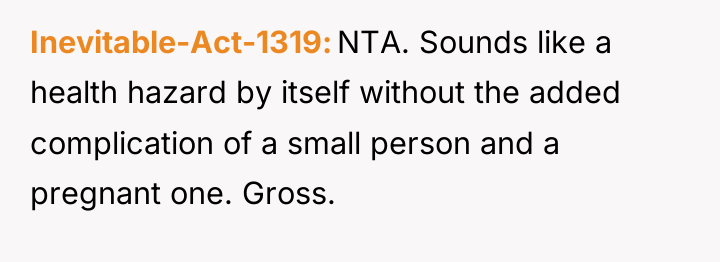 Inevitable-Act-1319 NTA. Sounds like a health hazard by itself without...