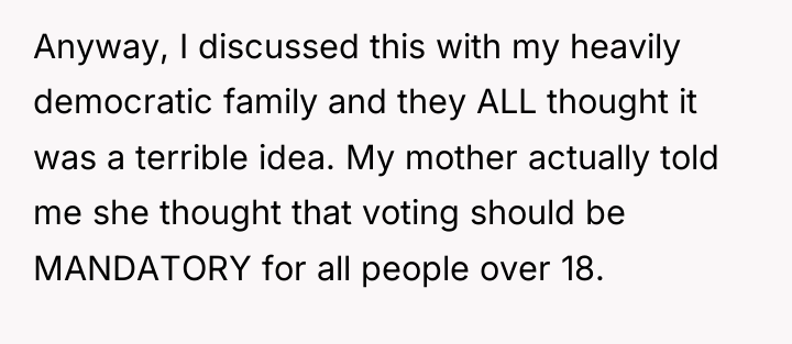 Anyway, I discussed this with my heavily democratic family and...