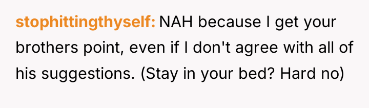 stophittingthyself NAH because I get your brothers point, even if...