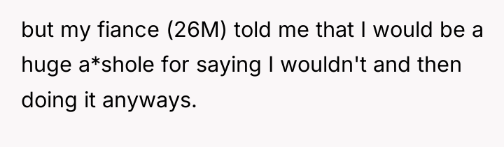 but my fiance (26M) told me that I would be...
