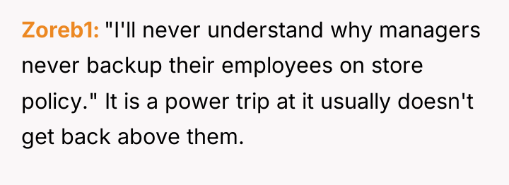 Zoreb1 "I'll never understand why managers never backup their employees...