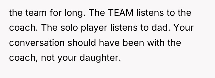 the team for long. The TEAM listens to the coach....